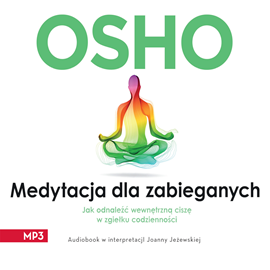 Audiobook Medytacja dla zabieganych  - autor Osho   - czyta Joanna Jeżewska