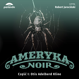 Audiobook Ameryka noir: W tysiącu postaci  - autor Otis Adelbert Kline   - czyta Robert Jarociński
