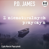 Audiobook Z nienaturalnych przyczyn  - autor P. D. James   - czyta Marcin Popczyński