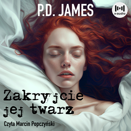 Audiobook Zakryjcie jej twarz  - autor P. D. James   - czyta Marcin Popczyński