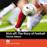 Audiobook Kick Off: The Story of Football  - autor Patrick Adams  