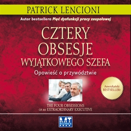Audiobook Cztery obsesje wyjątkowego szefa  - autor Patrick Lencioni   - czyta Michał Staszczak