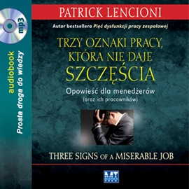 Audiobook Trzy oznaki pracy, która nie daje szczęścia  - autor Patrick Lencioni   - czyta Michał Staszczak