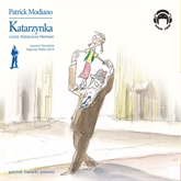 Audiobook Katarzynka  - autor Patrick Modiano   - czyta Katarzyna Herman