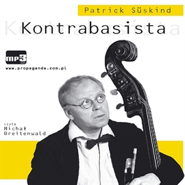 Audiobook Kontrabasista  - autor Patrick Süskind   - czyta Michał Breitenwald