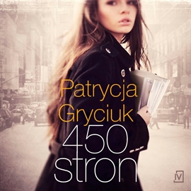 Audiobook 450 stron  - autor Patrycja Gryciuk   - czyta Joanna Gajór