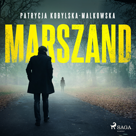 Audiobook Marszand  - autor Patrycja Kobylska-Malkowska   - czyta Wojciech Masiak