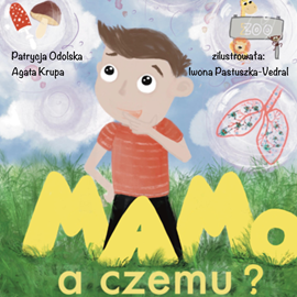 Audiobook Mamo a czemu?  - autor Patrycja Odolska;Agata Krupa   - czyta zespół aktorów