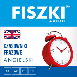 Audiobook FISZKI audio – angielski – Czasowniki frazowe  - autor Patrycja Wojsyk   - czyta zespół aktorów