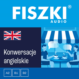 Audiobook FISZKI audio – angielski - Konwersacje  - autor Joanna Leman;Patrycja Wojsyk   - czyta zespół aktorów