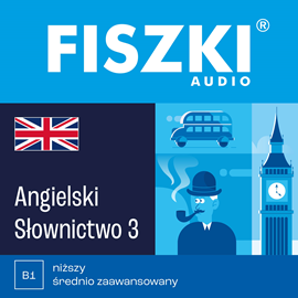 Audiobook FISZKI audio – angielski – Słownictwo 3  - autor Patrycja Wojsyk   - czyta zespół aktorów