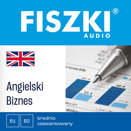 Audiobook FISZKI audio – angielski – Biznes  - autor Patrycja Wojsyk   - czyta zespół aktorów