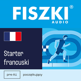 Audiobook FISZKI - język francuski Starter  - autor Patrycja Wojsyk   - czyta zespół aktorów