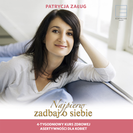 Audiobook Najpierw zadbaj o siebie  - autor Patrycja Załug   - czyta Gabriela Całun