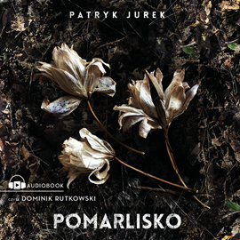 Audiobook Pomarlisko  - autor Patryk Jurek   - czyta Dominik Rutkowski