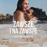 Audiobook Zawsze i na zawsze  - autor Paulina Cichecka   - czyta Anna Dudziak-Klempka