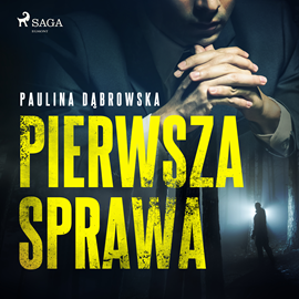 Audiobook Pierwsza sprawa  - autor Paulina Dąbrowska   - czyta Wojciech Masiak