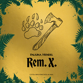 Audiobook REM-X  - autor Paulina Hendel   - czyta Małgorzata Klara