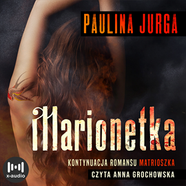 Audiobook Marionetka  - autor Paulina Jurga   - czyta Anna Grochowska
