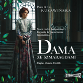 Audiobook Dama ze szmaragdami  - autor Paulina Kuzawińska   - czyta Donata Cieślik