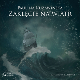 Audiobook Zaklęcie na wiatr  - autor Paulina Kuzawińska   - czyta Artur Ziajkiewicz