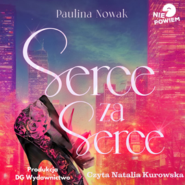 Audiobook Serce za serce  - autor Paulina Nowak   - czyta Natalia Kurowska