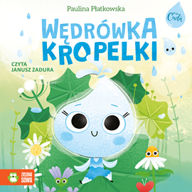 Audiobook Wędrówka kropelki  - autor Paulina Płatkowska   - czyta Janusz Zadura