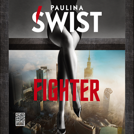 Audiobook Fighter  - autor Paulina Świst   - czyta zespół aktorów