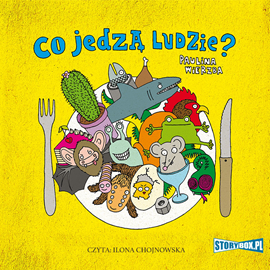 Audiobook Co jedzą ludzie?  - autor Paulina Wierzba   - czyta Ilona Chojnowska