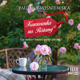 Audiobook Kawiarenka na Różanej  - autor Paulina Wiśniewska   - czyta Mirella Rogoza-Biel