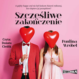 Audiobook Szczęśliwe zakończenie  - autor Paulina Wróbel   - czyta Donata Cieślik