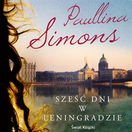 Audiobook Sześć dni w Leningradzie  - autor Paulla Simmons   - czyta Ewa Konstanciak