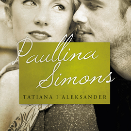 Audiobook Tatiana i Aleksander  - autor Paullina Simons   - czyta Dominika Ostałowska