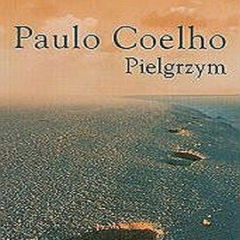 Audiobook Pielgrzym.  - autor Paulo Coelho   - czyta Krzysztof Kołbasiuk