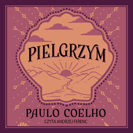 Audiobook Pielgrzym.  - autor Paulo Coelho   - czyta Andrzej Ferenc