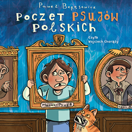 Audiobook Poczet psujów polskich  - autor Paweł Beręsewicz   - czyta Wojciech Chorąży