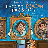 Audiobook Poczet psujów polskich  - autor Paweł Beręsewicz   - czyta Wojciech Chorąży