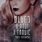 Audiobook Blues o krwi i trawie  - autor Paweł Ciećwierz   - czyta Adrian Chimiak