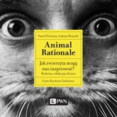 Animal Rationale. Jak zwierzęta mogą nas inspirować?
