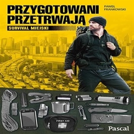 Audiobook Przygotowani przetrwają  - autor Paweł Frankowski   - czyta Bartłomiej Magdziarz