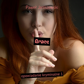 Audiobook Grace  - autor Paweł Janiszewski   - czyta Diana Giurow