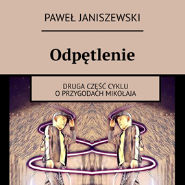 Audiobook Odpętlenie  - autor Paweł Janiszewski   - czyta Tomasz Karc