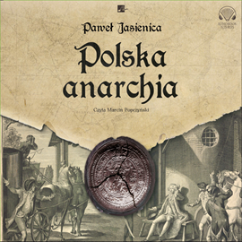 Audiobook Polska anarchia  - autor Paweł Jasienica   - czyta Marcin Popczyński