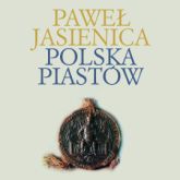 Audiobook Polska Piastów  - autor Paweł Jasienica   - czyta Karol Stępkowski