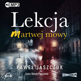 Audiobook Lekcja martwej mowy  - autor Paweł Jaszczuk   - czyta Marcin Popczyński