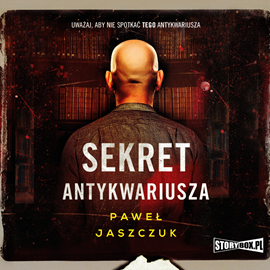 Audiobook Sekret antykwariusza  - autor Paweł Jaszczuk   - czyta Tomasz Bielawiec
