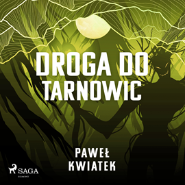 Audiobook Droga do Tarnowic  - autor Paweł Kwiatek   - czyta Artur Ziajkiewicz