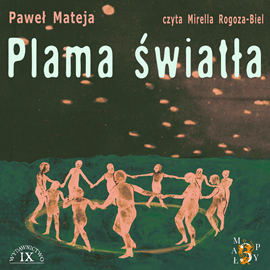 Audiobook Plama Światła  - autor Paweł Mateja   - czyta Mirella Rogoza-Biel