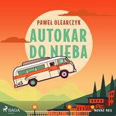 Audiobook Autokar do nieba  - autor Paweł Olearczyk   - czyta Krzysztof Polkowski