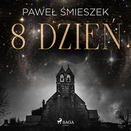 Audiobook 8 dzień  - autor Paweł Śmieszek   - czyta Grzegorz Woś